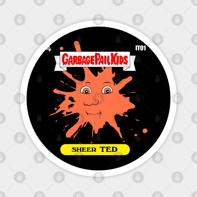 Garbage Pail Kids Sheer TED Magnet by IndiesignTees